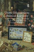 From Oikonomia to Political Economy: Constructing Economic Knowledge from the Renaissance to the Scientific Revolution