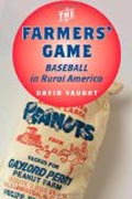 The Farmers` Game - Baseball in Rural America