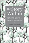 The Story Within - Personal Essays on Genetics and  Identity