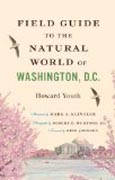 Field Guide to the Natural World of Washington, D.C.