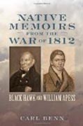 Native Memoirs from the War of 1812 - Black Hawk and William Apess