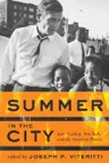 Summer in the City - John Lindsay, New York, and the American Dream