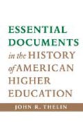 Essential Documents in the History of American Higher Education