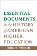 Essential Documents in the History of American Higher Education