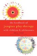 The Handbook of Jungian Play Therapy with Children and Adolescents