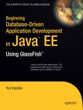 Beginning database-driven application development in Java EE: using GlassFish