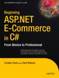 Beginning ASP.NET e-commerce in C#: from novice to professional