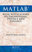 Matlab with applications to engineering, physics and finance