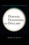 Disease, diagnoses, and dollars: facing the ever-expanding market for medical care