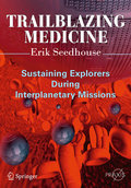 Trailblazing medicine: sustaining explorers during interplanetary missions