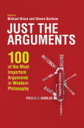 Just the arguments: 100 of the most important arguments in western philosophy