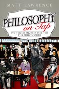 Philosophy on tap: pint-sized puzzles for the pub philosopher