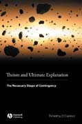 Theism and ultimate explanation: the necessary shape of contingency