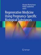 Regenerative Medicine Using Pregnancy-Specific Biological Substances