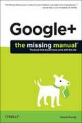 Google+: the missing manual