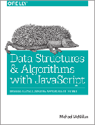 Data Structures and Algorithms with JavaScript: Bringing classic computing approaches to the Web