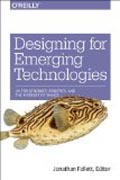 Designing for emerging technologies: UX for genomics, robotics, and the internet of things