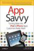 App Savvy: turning ideas into iPad and iPhone Apps customers really want