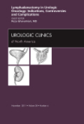 Lyphadenctomy in urologic oncology: indications, controversies, and complications, an issue of urologic clinics