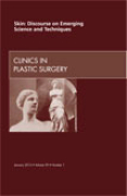 Skin : discourse on emerging science and techniques: an issue of clinics in plastic surgery