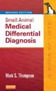 Small Animal Medical Differential Diagnosis: A Book of Lists