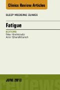 Fatigue, An Issue of Sleep Medicine Clinics