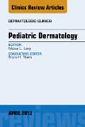 Pediatric Dermatology, An Issue of Dermatologic Clinics