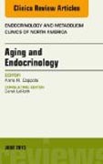 Aging and Endocrinology, An Issue of Endocrinology and Metabolism Clinics