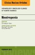 Neutropenia, An Issue of Hematology/Oncology Clinics of North America