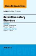 Autoinflammatory Disorders, an Issue of Dermatologic Clinics