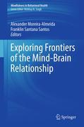 Exploring frontiers of the mind-brain relationship