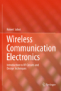 Wireless communication electronics: introduction to RF circuits and design techniques