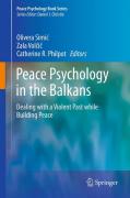 Peace psychology in the Balkans: dealing with a violent past while building peace