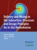 Delivery and mixing in the subsurface: processes and design principles for in situ remediation