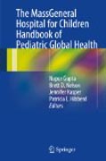 The MassGeneral Hospital for Children Handbook of Pediatric Global Health