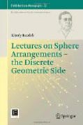 Lectures on Sphere Arrangements - the Discrete Geometric Side