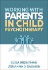 Working with Parents in Child Psychotherapy