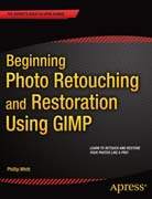 Beginning Photo Retouching and Restoration Using GIMP