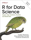 R for Data Science: Import, Tidy, Transform, Visualize, and Model Data