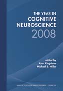 The year in cognitive neuroscience 2008