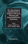 The neurological manifestations of pediatric infectious diseases and immunodeficiency syndromes