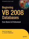 Beginning VB 2008 databases: from novice to professional