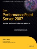 Pro Performancepoint Server 2007: building business intelligence solutions