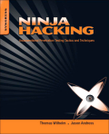 Ninja hacking: unconventional penetration testing tactics and techniques