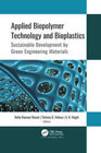 Applied Biopolymer Technology and Bioplastics: Sustainable Development by Green Engineering Materials