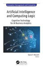 Artificial Intelligence and Computing Logic: Cognitive Technology for AI Business Analytics