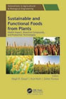 Sustainable and Functional Foods from Plants: Health Impact, Bioactive Compounds, and Production Technologies