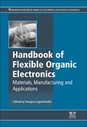 Handbook of Flexible Organic Electronics: Materials, Manufacturing and Applications