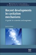 Recent Developments in Cavitation Mechanisms: A Guide for Scientists and Engineers