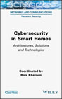 Cybersecurity in Smart Homes: Architectures, Solutions and Technologies